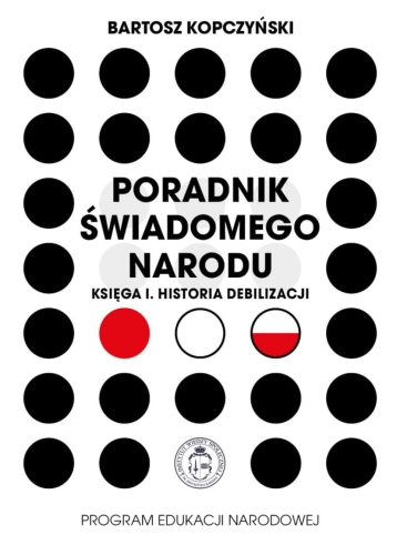 Screenshot 2025-08-02 at 10-30-19 Bartosz Kopczyński - Poradnik świadomego narodu Księga I. Historia debilizacji.jpg