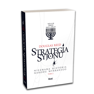 Strategia Syjonu Nieznana historia narodu wybranego Tom II